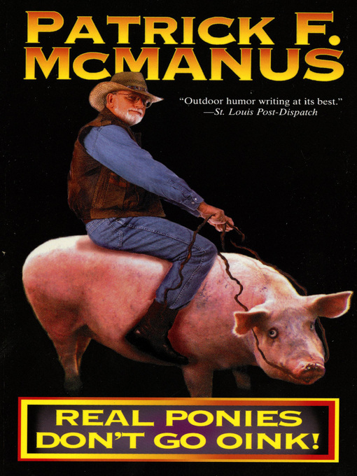 Title details for Real Ponies Don't Go Oink! by Patrick F. McManus - Wait list